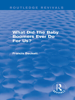 cover image of What Did the Baby Boomers Ever Do For Us?